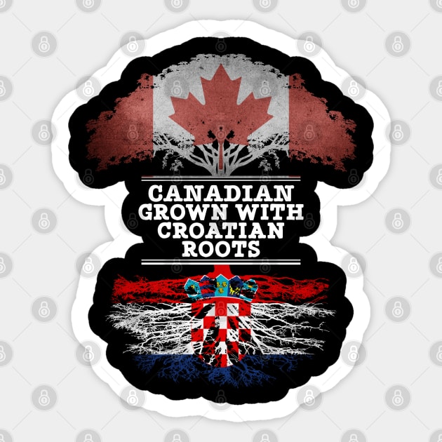 Canadian Grown With Croatian Roots - Gift for Croatian With Roots From Croatia Sticker by Country Flags